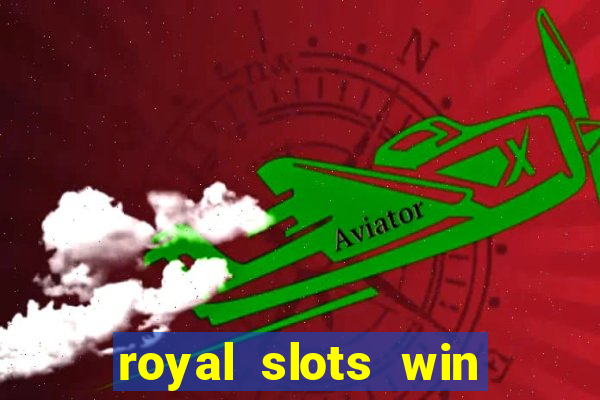 royal slots win real money 777