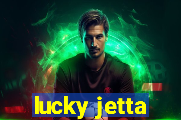 lucky jetta