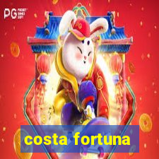 costa fortuna