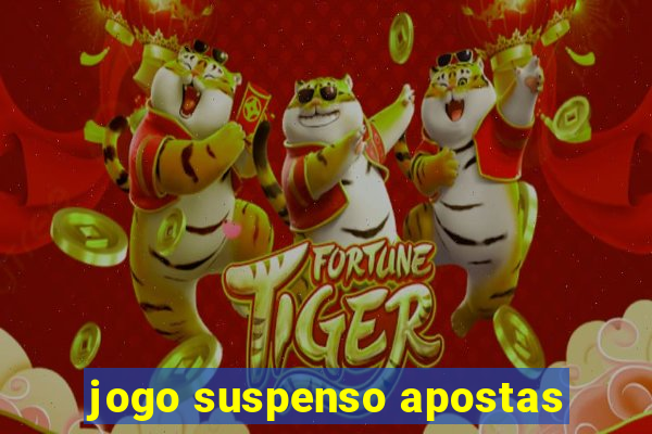 jogo suspenso apostas