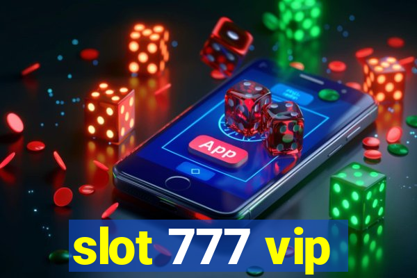 slot 777 vip