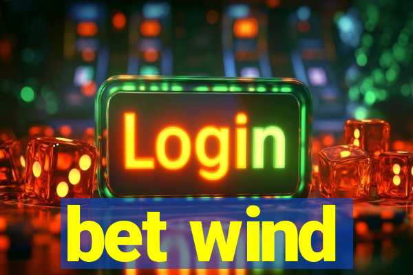 bet wind