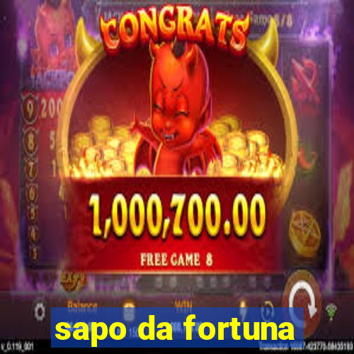 sapo da fortuna