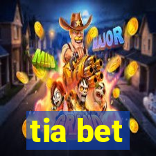 tia bet