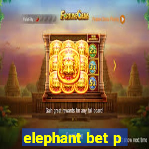 elephant bet p