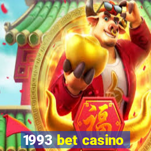 1993 bet casino