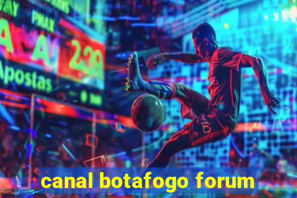 canal botafogo forum