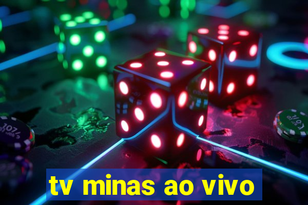 tv minas ao vivo