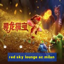 red sky lounge ac milan