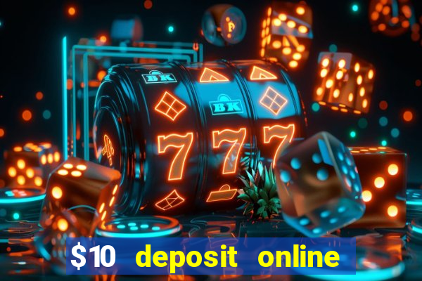 $10 deposit online casino usa