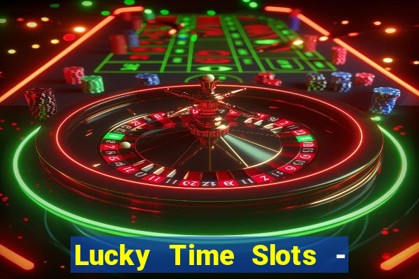 Lucky Time Slots - Cazino 777