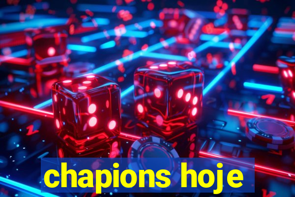 chapions hoje