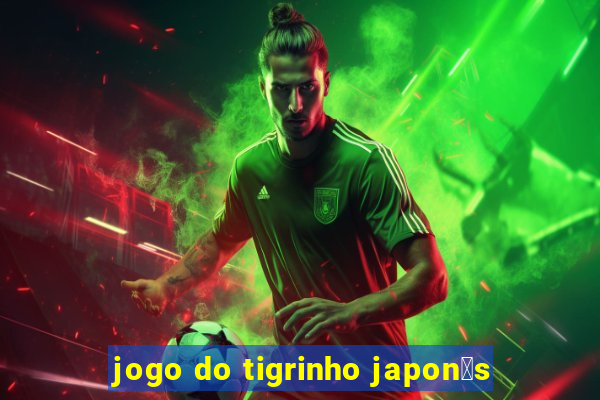 jogo do tigrinho japon锚s