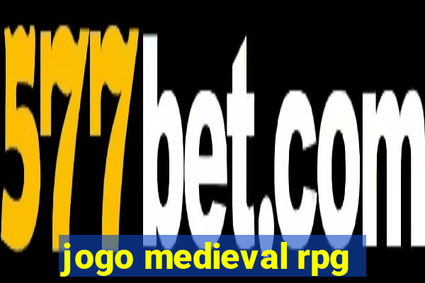 jogo medieval rpg