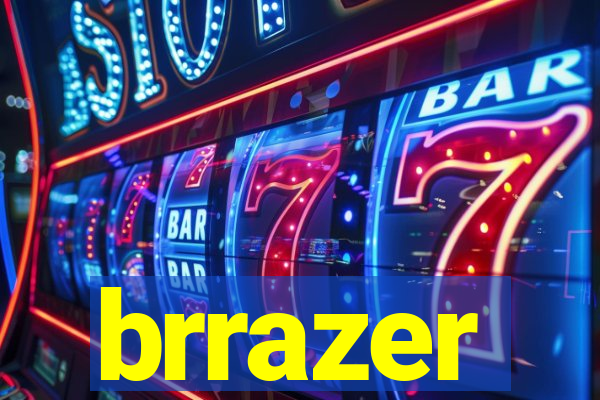 brrazer