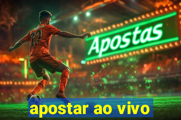 apostar ao vivo