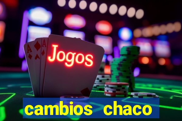 cambios chaco d贸lar guaran铆