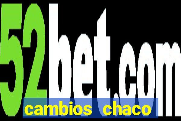 cambios chaco d贸lar guaran铆