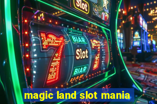 magic land slot mania