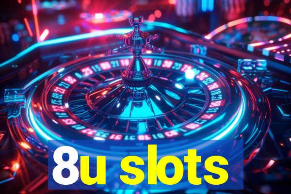 8u slots