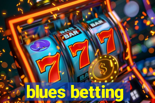 blues betting