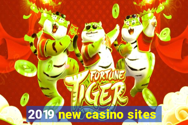 2019 new casino sites