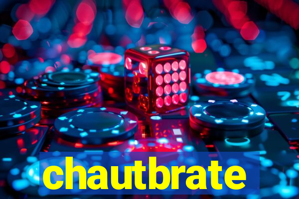 chautbrate