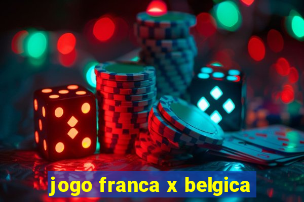 jogo franca x belgica