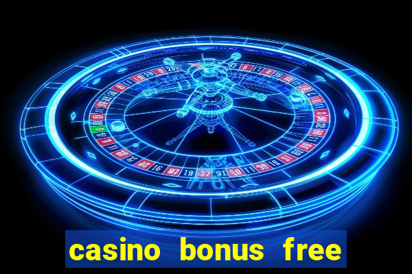 casino bonus free spins no deposit