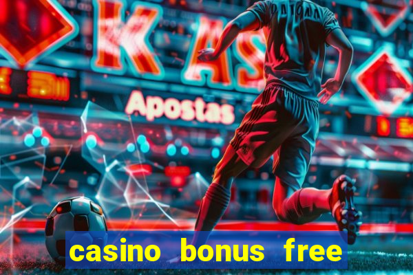 casino bonus free spins no deposit