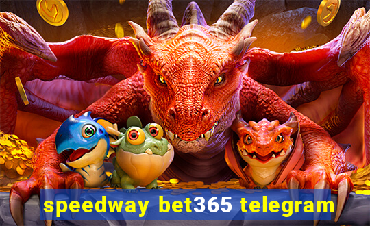 speedway bet365 telegram