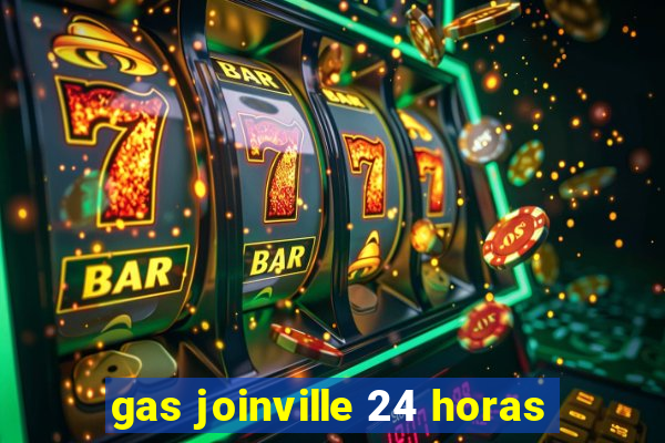 gas joinville 24 horas