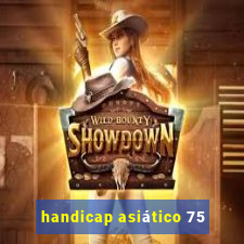 handicap asiático 75