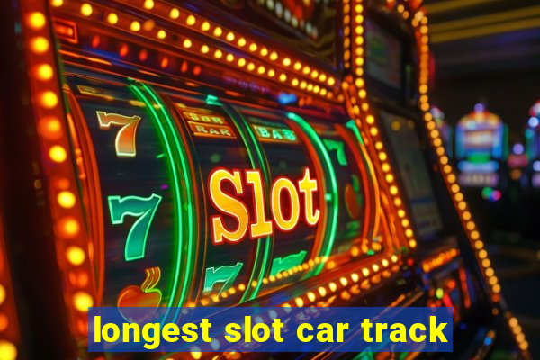 longest slot car track