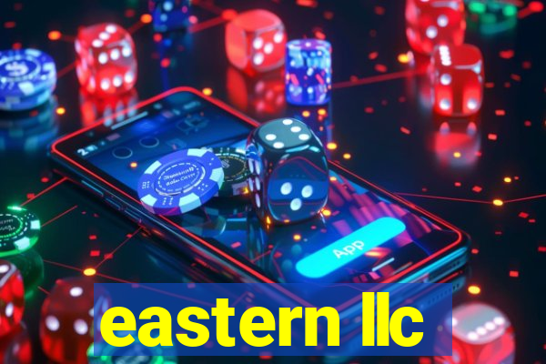 eastern llc