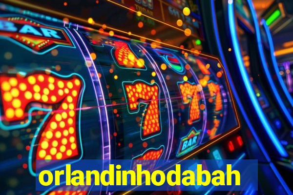 orlandinhodabahia