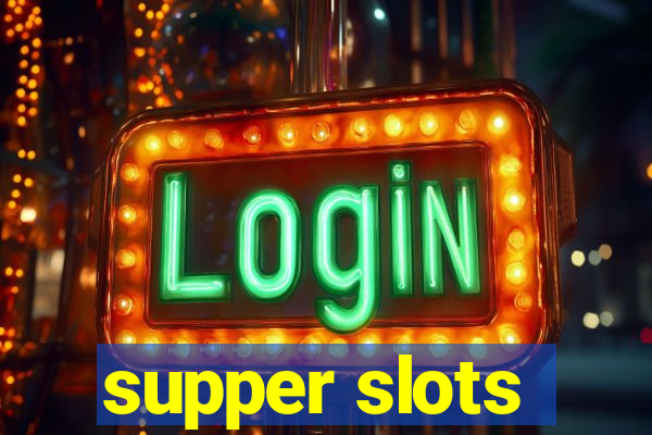 supper slots