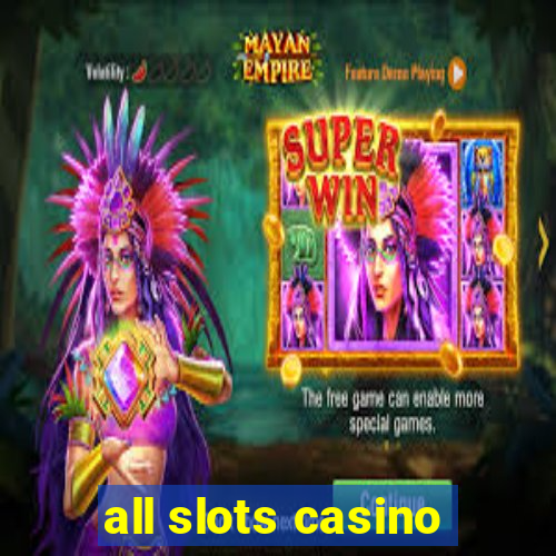 all slots casino