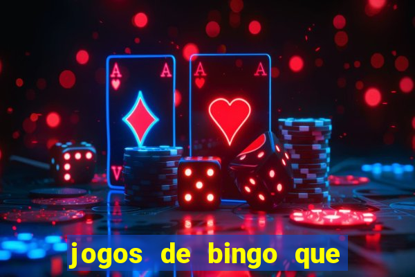 jogos de bingo que ganha dinheiro