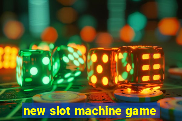 new slot machine game