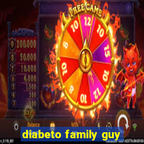 diabeto family guy