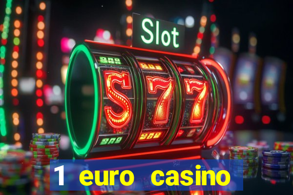 1 euro casino bonus10 euro casino