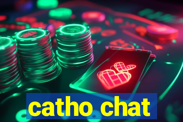 catho chat