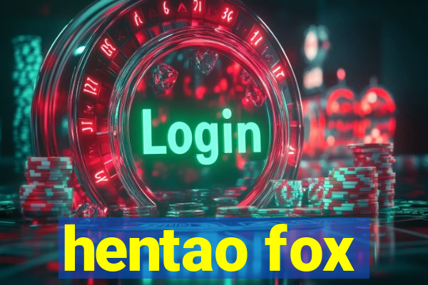 hentao fox