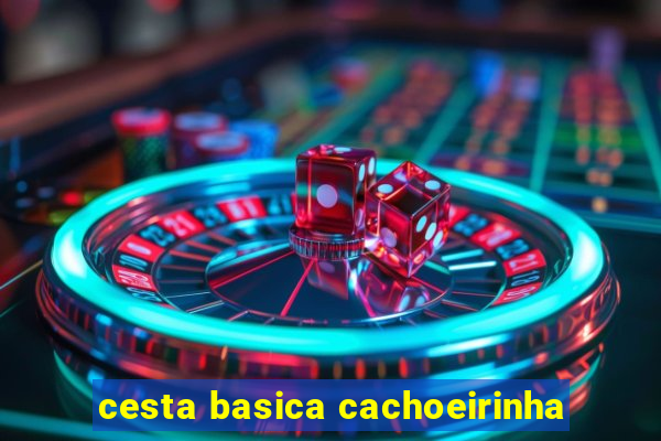 cesta basica cachoeirinha