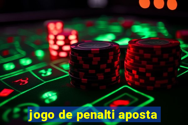 jogo de penalti aposta