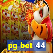 pg bet 44