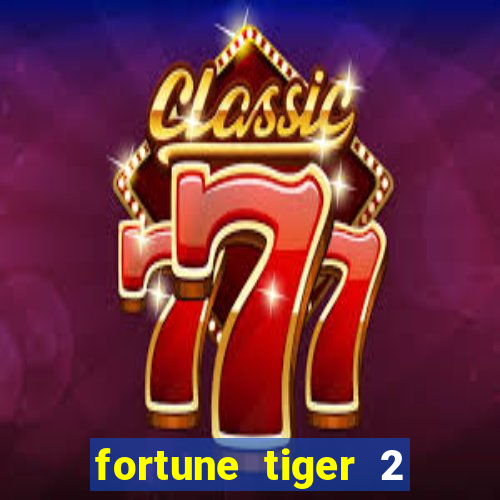 fortune tiger 2 demo revenge