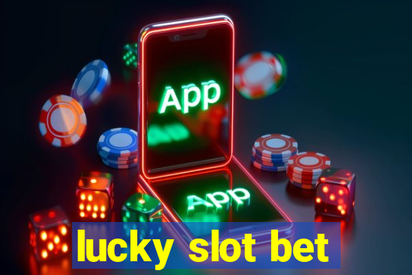 lucky slot bet