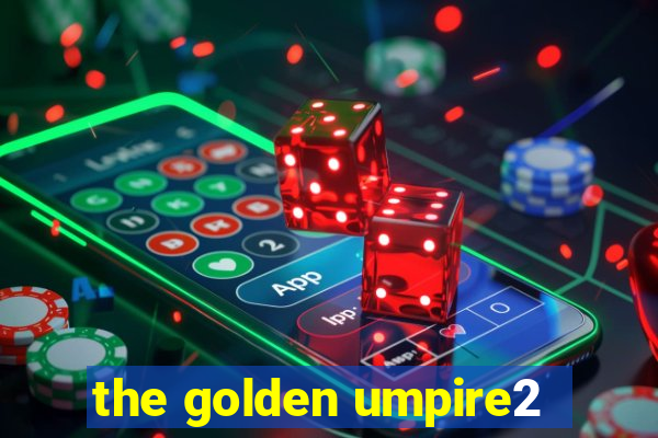 the golden umpire2